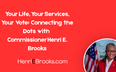 Your Life, Your Services, Your Vote: Connecting the Dots with Commissioner Henri E. Brooks