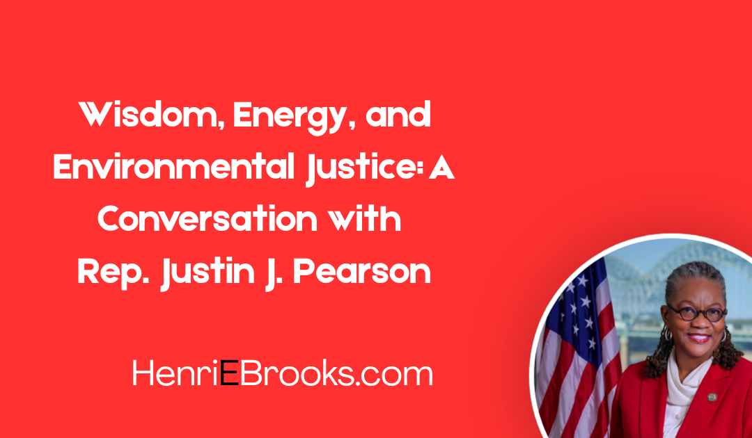 Wisdom, Energy, and Environmental Justice: A Conversation with Rep. Justin J. Pearson